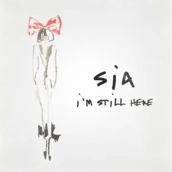 Sia - I’m Still Here